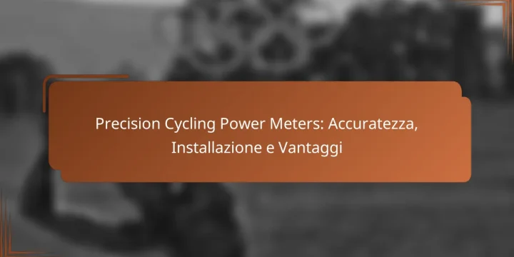 Precision Cycling Power Meters: Accuratezza, Installazione e Vantaggi