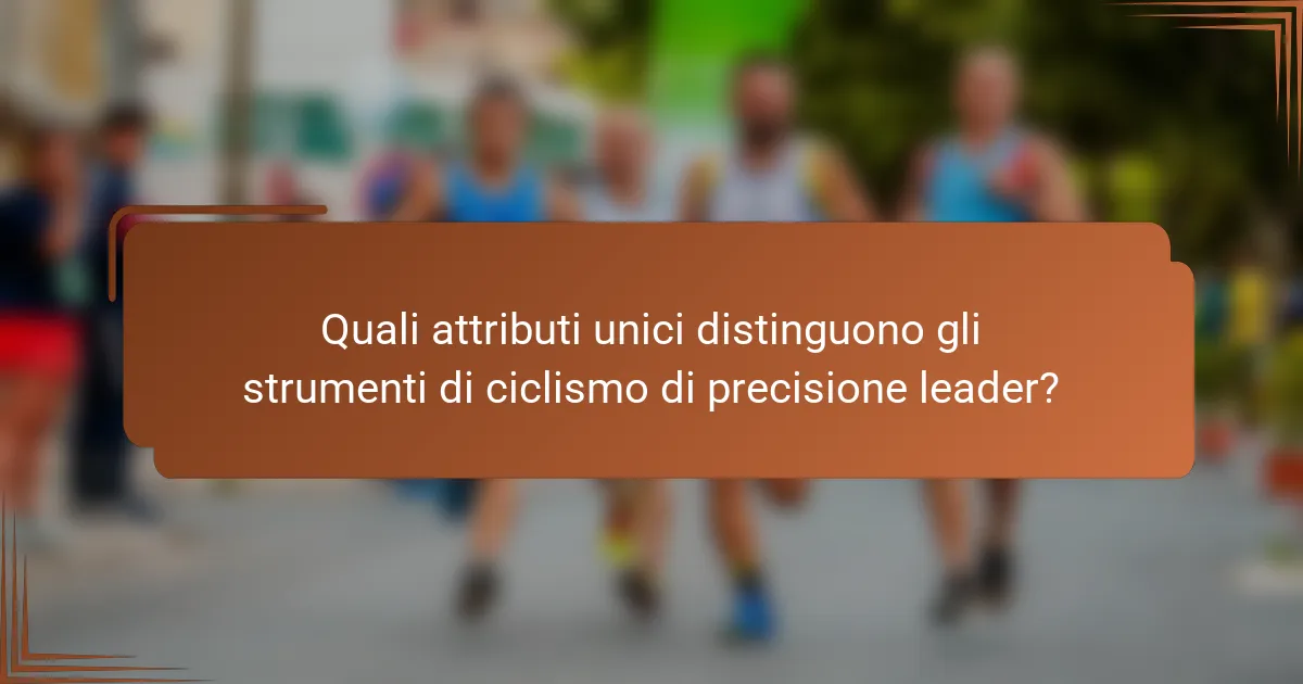 Quali attributi unici distinguono gli strumenti di ciclismo di precisione leader?