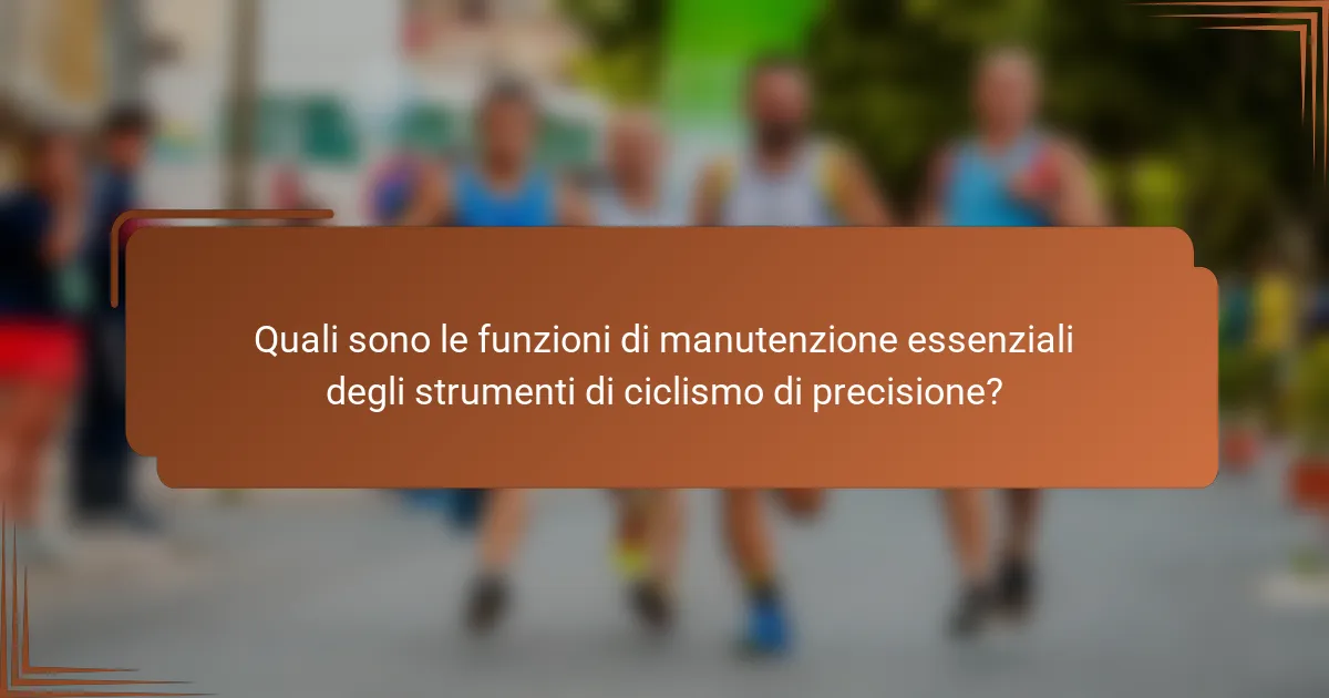 Quali sono le funzioni di manutenzione essenziali degli strumenti di ciclismo di precisione?